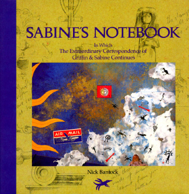 Sabine's Notebook: In Which the Extraordinary Correspondence of Griffin & Sabine Continues