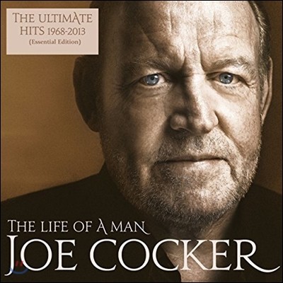 Joe Cocker (조 카커) - The Life Of A Man: The Ultimate Hits 1968-2013 [Essential Edition]