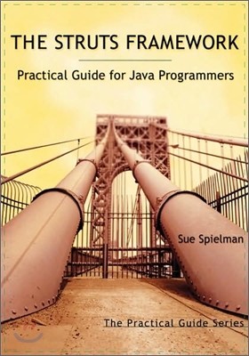 The Struts Framework: Practical Guide for Java Programmers
