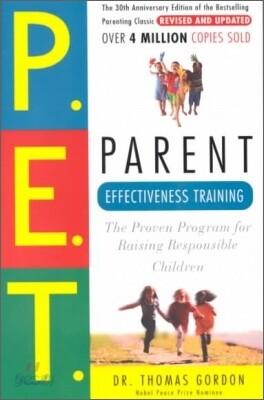 Parent Effectiveness Training: The Proven Program for Raising Responsible Children