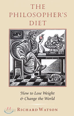 The Philosopher's Diet: How to Lose Weight and Change the World