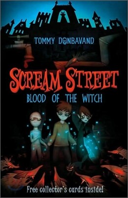 Scream Street: Blood of the Witch [With 4 Collectors' Cards]