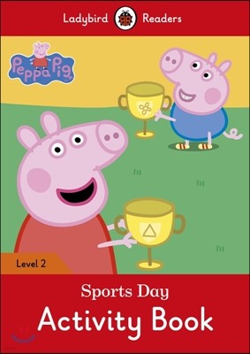 Ladybird Readers G-2 Activity Book Peppa Pig: Sports Day