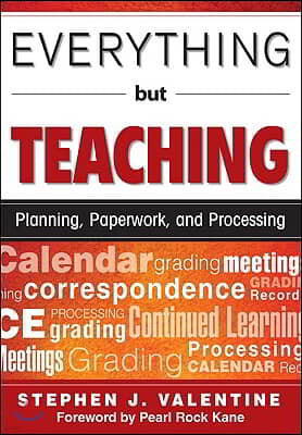 Everything But Teaching: Planning, Paperwork, and Processing