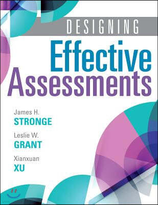 Designing Effective Assessments: Accurately Measure Students' Mastery of 21st Century Skills (Learn How Teachers Can Better Incorporate Grading Into t