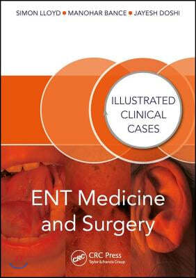 Ent Medicine and Surgery: Illustrated Clinical Cases