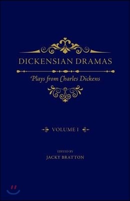 Dickensian Dramas, Volume 1: Plays from Charles Dickens