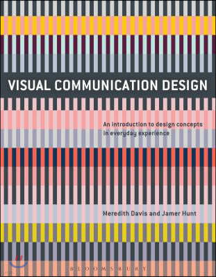 Visual Communication Design: An Introduction to Design Concepts in Everyday Experience