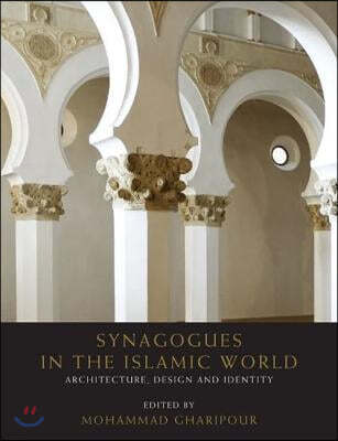 Synagogues in the Islamic World: Architecture, Design and Identity
