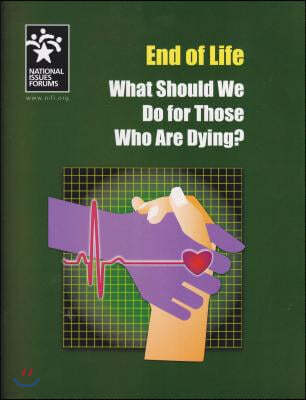 End of Life: What Should We Do for Those Who Are Dying?