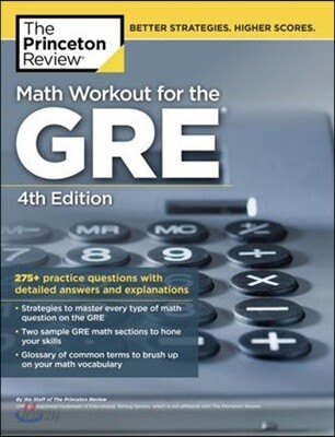 Math Workout for the Gre, 4th Edition: 275+ Practice Questions with Detailed Answers and Explanations