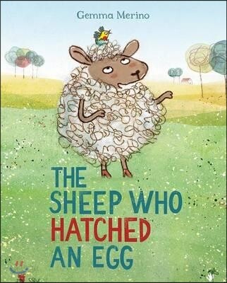 The Sheep Who Hatched an Egg