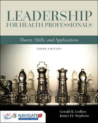 Leadership for Health Professionals: Theory, Skills, and Applications: Theory, Skills, and Applications [With Access Code]