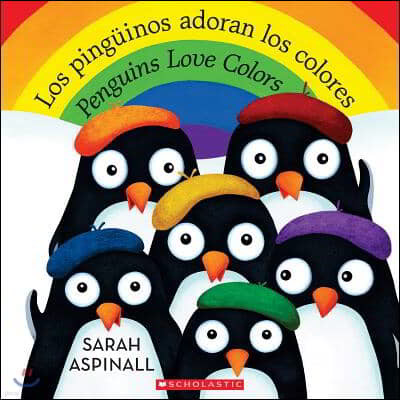 Los Pinguinos Adoran Los Colores / Penguins Love Colors (Bilingual)