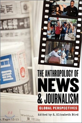 The Anthropology of News & Journalism: Global Perspectives