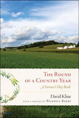 Round of a Country Year: A Farmer's Day Book