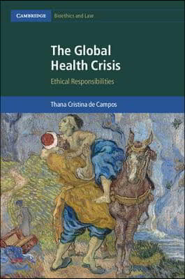 The Global Health Crisis: Ethical Responsibilities