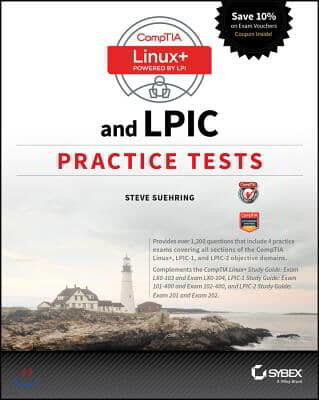 Comptia Linux+ and LPIC Practice Tests: Exams LX0-103/LPIC-1 101-400, LX0-104/LPIC-1 102-400, LPIC-2 201, and LPIC-2 202