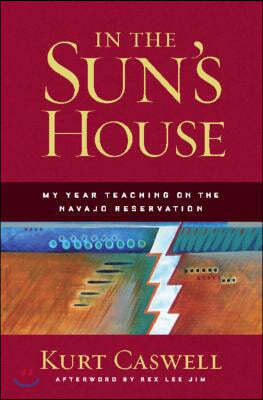 In the Sun's House: My Year Teaching on the Navajo Reservation