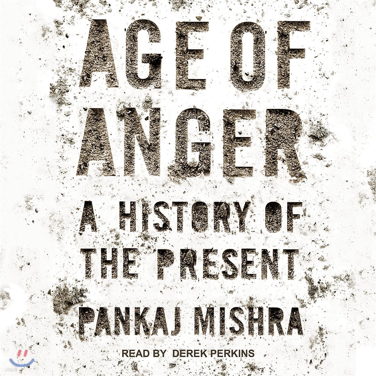 Age of Anger: A History of the Present