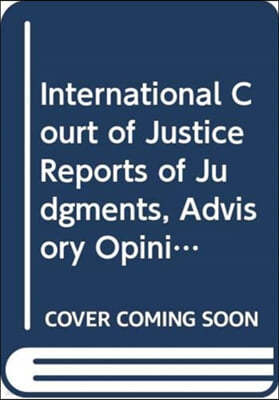 International Court of Justice Reports of Judgments, Advisory Opinions and Orders