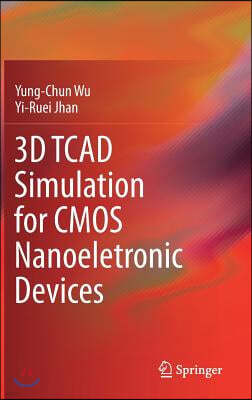 3D TCAD Simulation for CMOS Nanoeletronic Devices