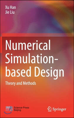 Numerical Simulation-Based Design: Theory and Methods