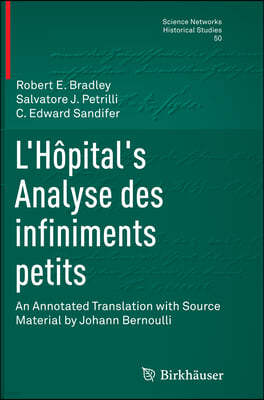 L'Hopital's Analyse Des Infiniments Petits: An Annotated Translation with Source Material by Johann Bernoulli