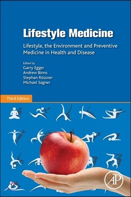 Lifestyle Medicine: Lifestyle, the Environment and Preventive Medicine in Health and Disease