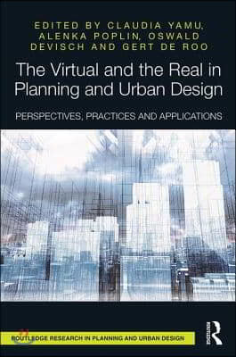 Virtual and the Real in Planning and Urban Design