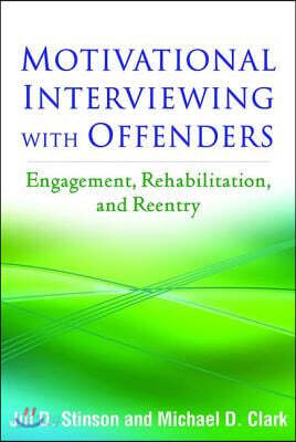 Motivational Interviewing with Offenders, First Edition