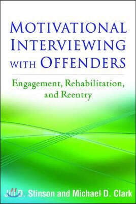 Motivational Interviewing with Offenders, First Edition