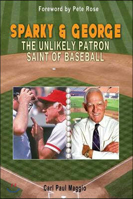 Sparky and George: The Unlikely Patron Saint of Baseball