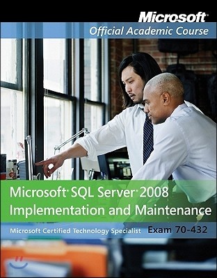 Exam 70-432: Microsoft SQL Server 2008 Implementation and Maintenance with Lab Manual Set [With Paperback Book]