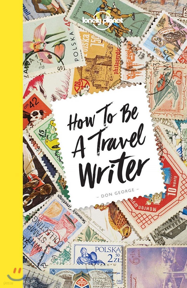 Lonely Planet How to Be a Travel Writer 4