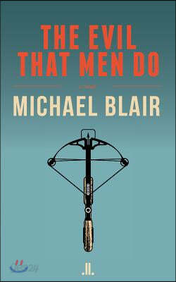 The Evil That Men Do