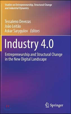 Industry 4.0: Entrepreneurship and Structural Change in the New Digital Landscape