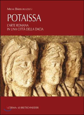 Potaissa: L'Arte Romana in Una Citta Della Dacia