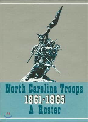 North Carolina Troops, 1861-1865: A Roster, Volume 3: Infantry (1st-3rd Regiments)