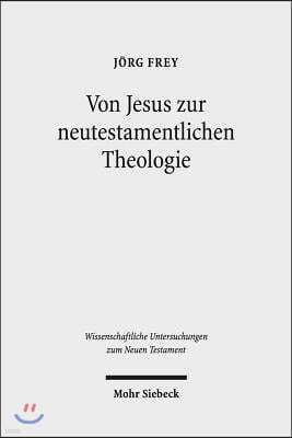 Von Jesus Zur Neutestamentlichen Theologie: Kleine Schriften II