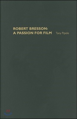 Robert Bresson: A Passion for Film