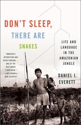 Don't Sleep, There Are Snakes: Life and Language in the Amazonian Jungle