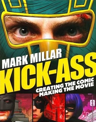 Kick-Ass: Creating the Comic, Making the Movie