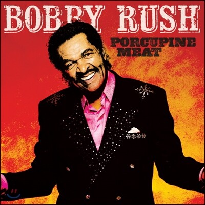 Bobby Rush (바비 러쉬) - Porcupine Meat