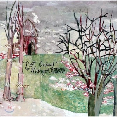 Margot And The Nuclear So & So's - Not Animal