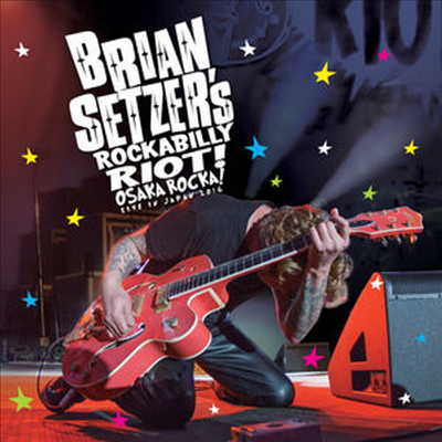 Brian Setzer - Rockabilly Riot: Osaka Rocka! - Live in Japan 2016 (Blu-ray+CD)(Blu-ray)(2016)