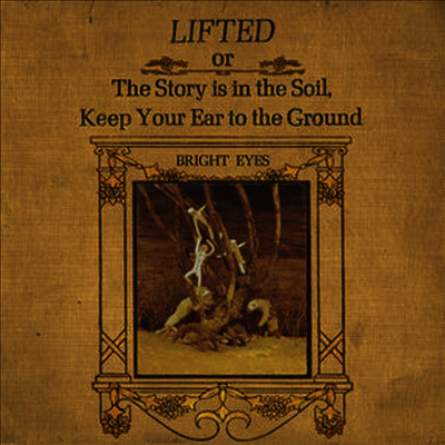 Bright Eyes — Lifted Or The Story Is In The Soil, Keep Your Ear To The Ground (Remastered) 앨범 커버