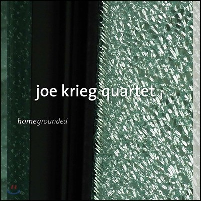 Joe Krieg Quartet ( ũ ) - Homegrounded