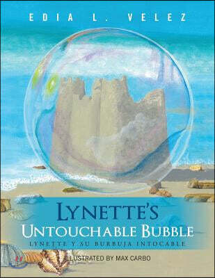 Lynette's Untouchable Bubble: Lynette y Su Burbuja Intocable