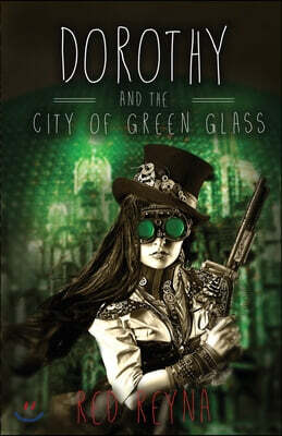 Dorothy and the City of Green Glass: Book Two of The Topaz Road Trilogy